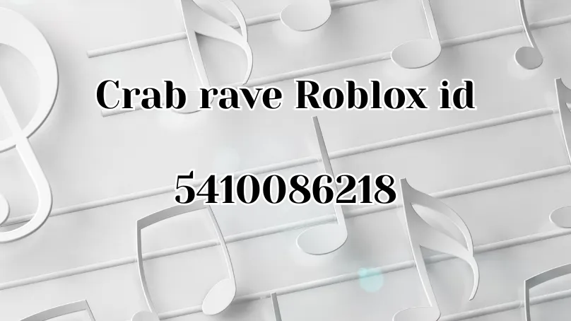 Crab rave Roblox id