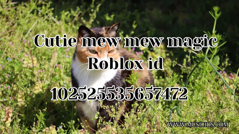 Cutie mew mew magic Roblox id