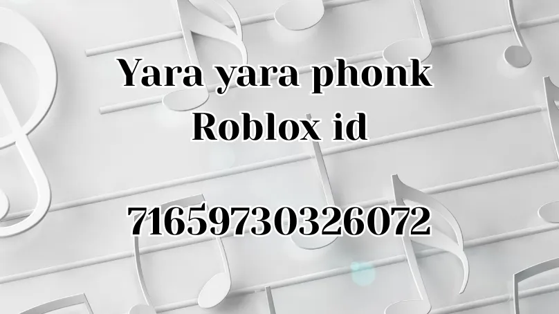 Yara yara phonk Roblox id